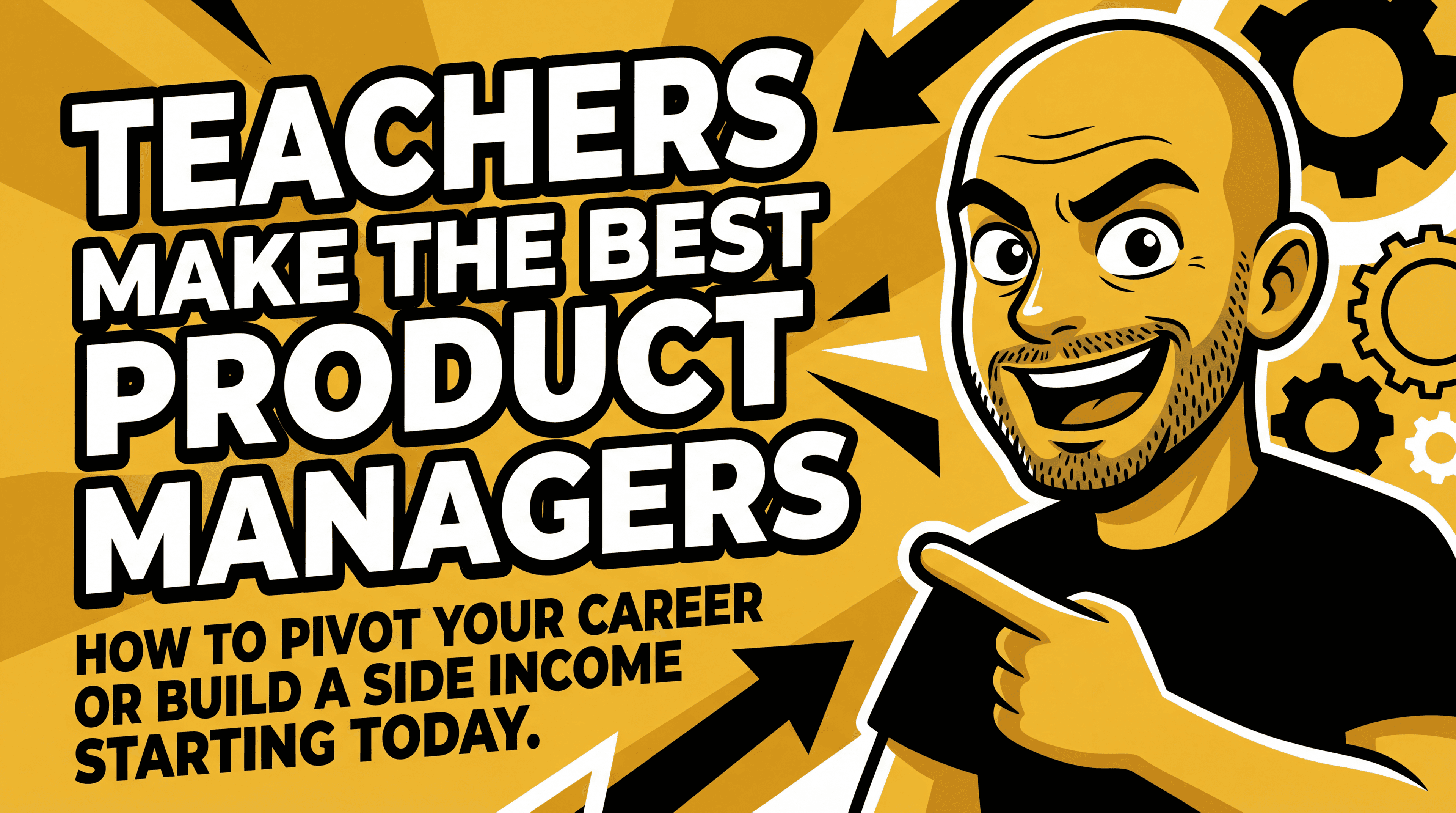 thumbnail for Teachers Make the Best Product Managers: How to Pivot Your Career or Build a Side Income Starting Today