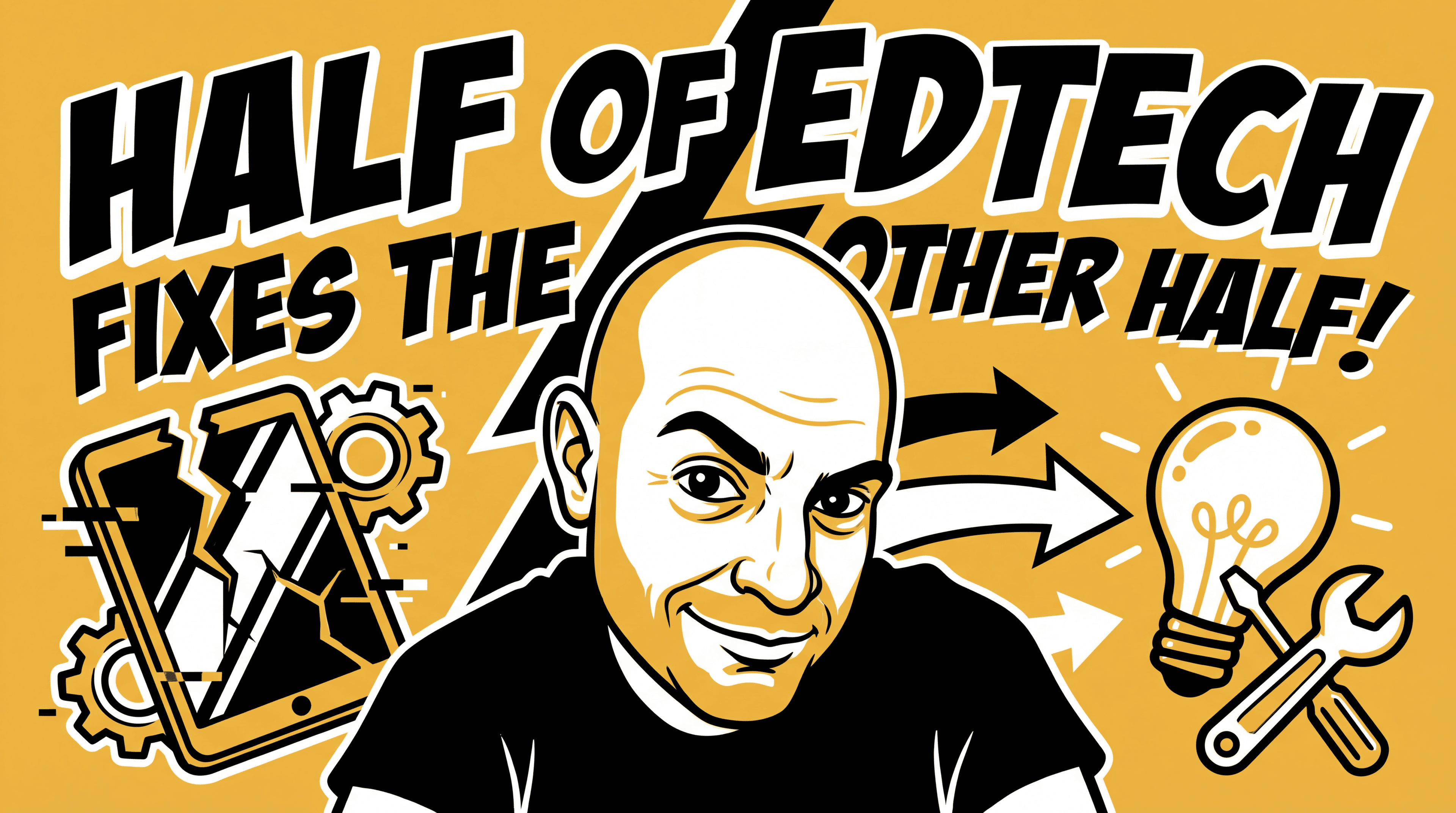 Half of Edtech Exists to Fix the Other Half